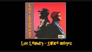 Luc Léandry   Swaré antiyez