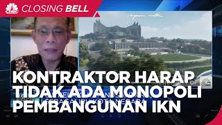Kontraktor Harap Tidak Ada Monopoli Pembangunan IKN Nusantara