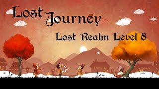 Lost Journey Lost Realm level 8