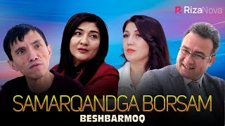 Beshbarmoq - Samarqandga borsam (hajviy ko'rsatuv)