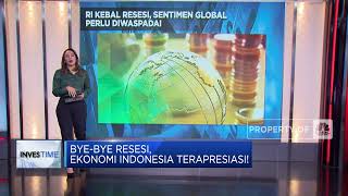 Bye-Bye Resesi, Ekonomi Indonesia Terapresiasi!