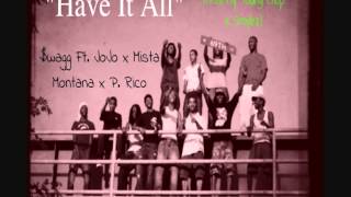 $wagg Ft. JoJo x Lil Mister x P.Rico "Have IT All" (Prod. By Young Chop x Smylez)