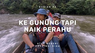 GUNUNG DJADI - Atap Negeri Riau #2