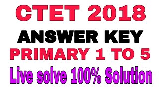 Ctet 2018 Answer Key Mathematics Primary Level 1 To 5