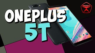 OnePlus 5T. Стоящий смарт! Стоит ли его брать? / Арстайл /