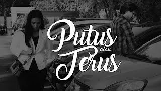 Putus Atau Terus | #ShortMovie