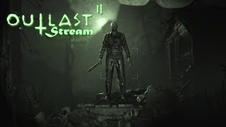 Прохождение Outlast 2 (в формате стрима) #2