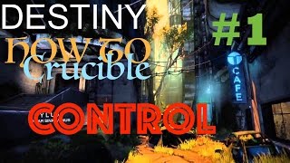 How To Be Good At CONTROL - DESTINY How To Crucible #1