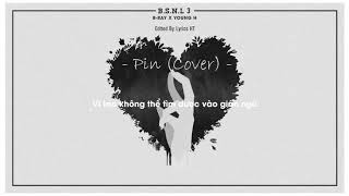 B.S.N.L 3 - B-RAY ft. YOUNG-H | Pin (Cover) | Lyric Video | Bản Cover Gây Sốt Cộng Đồng Mạng