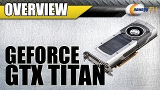 Newegg TV: NVIDIA GeForce GTX TITAN Overview