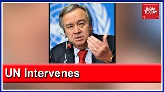 UN Chief Antonio Guterres Calls For Restraint From India & Pakistan