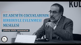 Ebubekir Sifil - Hz.Adem'in Çocuklarının Birbiriyle Evlenmesi