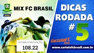 MITAMOS (108 pontos)! Dicas Rodada #5 do Cartola FC 2018 | Mix FC Brasil #5