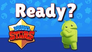 Is Brawl Stars Ready for ANDROID?!