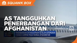 AS Tangguhkan Penerbangan dari Afghanistan Sampai Pekan Depan