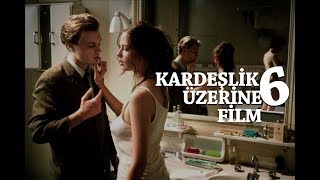 Kardeşlik Üzerine 6 Film - #ListeFilm