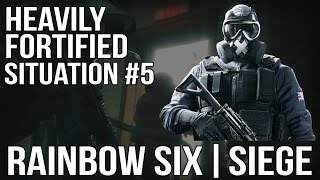 Heavily Fortified - Situation #5 - Rainbow Six Siege