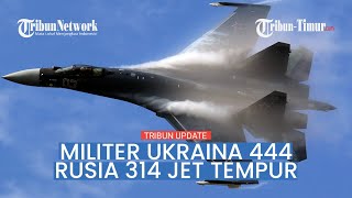 Perbandingan Kerugian Jet Tempur Rusia dan Ukraina, 2 Kubu Masih Saling Gempur