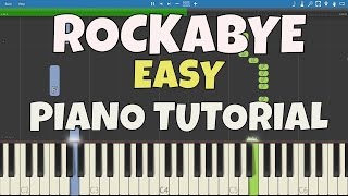 How to play Rockabye - EASY Piano Tutorial - Clean Bandit