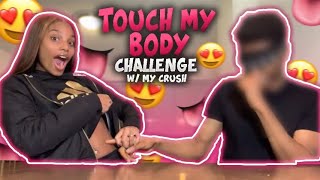 TOUCH MY BODY CHALLENGE WITH MY CRUSH! *CRAZY PUNISHMENT* | Skylar.Imani