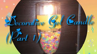 Decorative Gel Candle 
(Part 1)