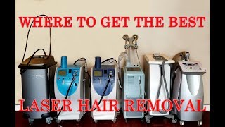 Where to get the best Laser Hair Removal?