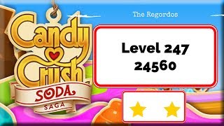 Candy Crush Soda Saga Level 247 24560 points No Boosters