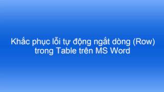 khac phuc loi table bi ngat dong tu dong trong ms word