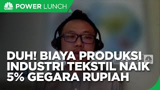 Efek Rupiah Melemah, Biaya Produksi Industri Tekstil Naik 5%