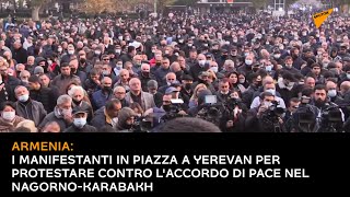 Armenia: manifestanti in piazza per protestare contro l'accordo di pace nel Nagorno-Karabakh