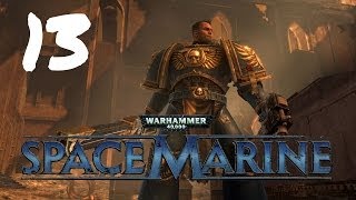 Let's Play Warhammer 40K : Space Marine - Episode 13 - Slugbutt