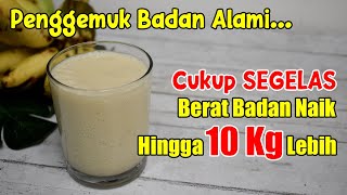 BIKIN HEBOH.. TETANGGAKU SUKSES MENAIKKAN BERAT BADAN ATAU MENGGEMUKKAN BADAN HANYA PAKAI RESEP INI