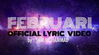 (Lagu Baru 2016) Sam Muhammad - Februari (Official Lyric Video)