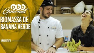 BIOMASSA DE BANANA VERDE | PBB Gourmet #78
