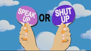 Would You Speak Up or Shut Up?