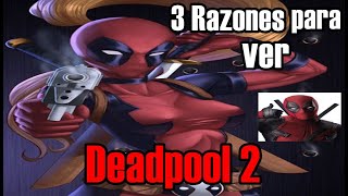 3 Razones para ir a ver Deadpool 2 MAS... minusculo