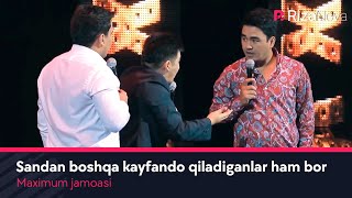 Maximum jamoasi - Sandan boshqa kayfando qiladiganlar ham bor