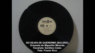 No dejes de quererme. EL MEJOR BOLERO DE SANTITOS COLON.