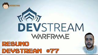 [Warframe] - Resumo Devstream #77