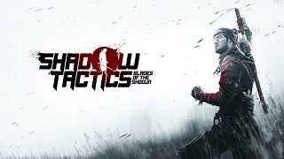 Shadow Tactics - Blades of the Shogun - Mission 1 - Part 2