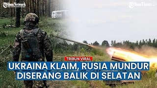 Ukraina Klaim Serangan Balik di Selatan Sukses, Pukul Mundur Rusia Sejauh 2 Km