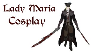 Bloodborne PVP - Lady Maria Cosplay