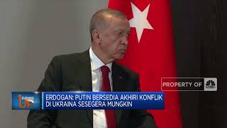Erdogan: Putin Bersedia Akhiri Konflik di Ukraina Sesegera Mungkin