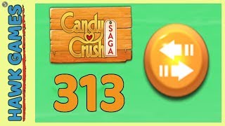 Candy Crush Saga Level 313 (Moves level) - 3 Stars Walkthrough, No Boosters