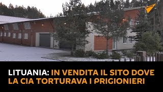 Lituania, in vendita il sito dove la CIA torturava i prigionieri