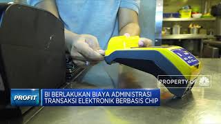 BI Berlakukan Biaya Administrasi Transaksi Elektronik Berbasis Chip