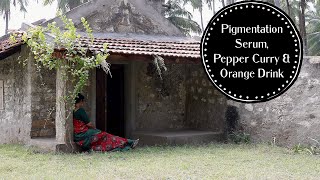 #9 After Breakfast Routine In Village: Pigmentation Remedy | Grandma's Pepper Curry | Orange Drink