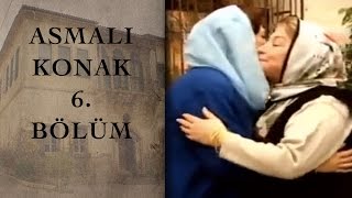ASMALI KONAK 6. Bölüm