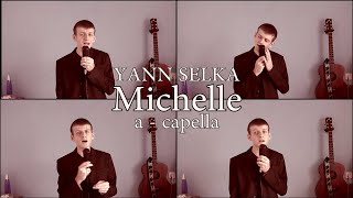 Yann Selka - Michelle [A-Capella] - יאן זלקה