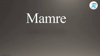 How to pronounce Mamre  | Mamre  Pronunciation | Pronunciation of Mamre